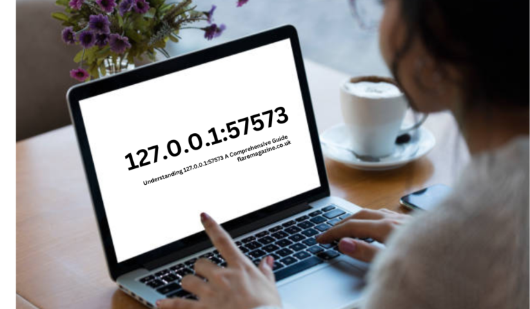 Understanding 127.0.0.1:57573 – What It Means and How It Works